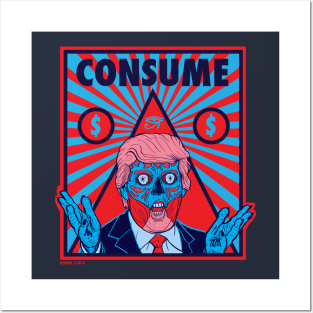 CONSUME THE WANNABE DICTATOR Posters and Art